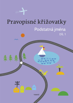 Pravopisné křižovatky Podstatná jména 1